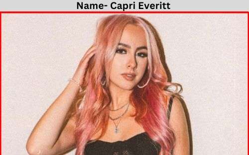 Capri Everitt Height, Biography, Facts, Net Worth, Wikipedia, Bio - How Old Is Capri? Facts & Age About The Trending Name