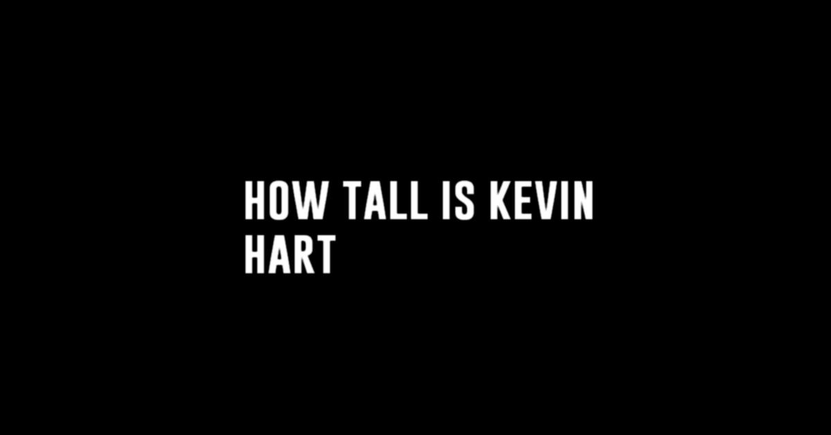 how tall is kevin hart - How Tall Is Kevin Hart? Comedian’s Famous Short Stature