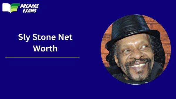 Sly Stone Net Worth 2024, Age, Height and More -PrepareExams - Sly Stone Net Worth – How Rich Is the Funk Legend Really?